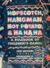 Hopscotch__hangman__hot_potato__and_ha_ha_ha
