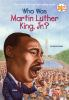 Who_was_Martin_Luther_King__Jr__