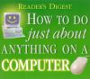 Reader_s_digest_how_to_do_just_about_anything_on_a_computer