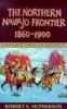The_northern_Navajo_frontier__1860-1900