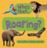 Who_s_that_-_roaring_