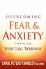 Overcoming_fear___anxiety_through_spiritual_warfare
