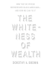 The_whiteness_of_wealth