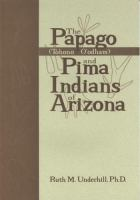 The_Papago__Tohono_O_odham____Pima_Indians_of_Arizona