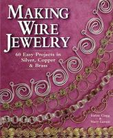 Making_Wire_Jewelry__60_Easy_Projects_in_Silver__Copper___Brass
