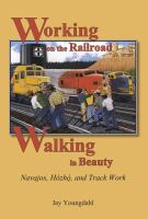 Working_on_the_railroad__walking_in_beauty