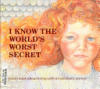 I_know_the_world_s_worst_secret
